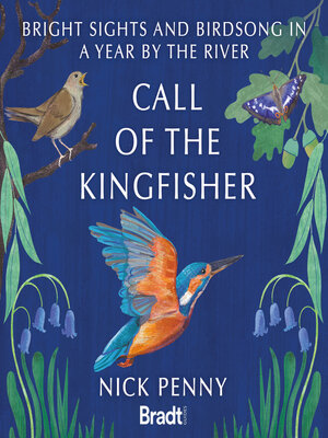 cover image of Call of the Kingfisher--Bright sights and birdsong in a year by the river (Unabridged)